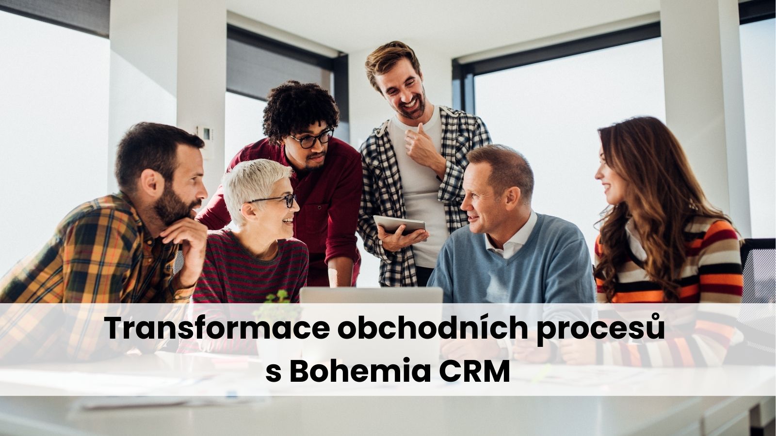 Transformace obchodních procesů s Bohemia CRM