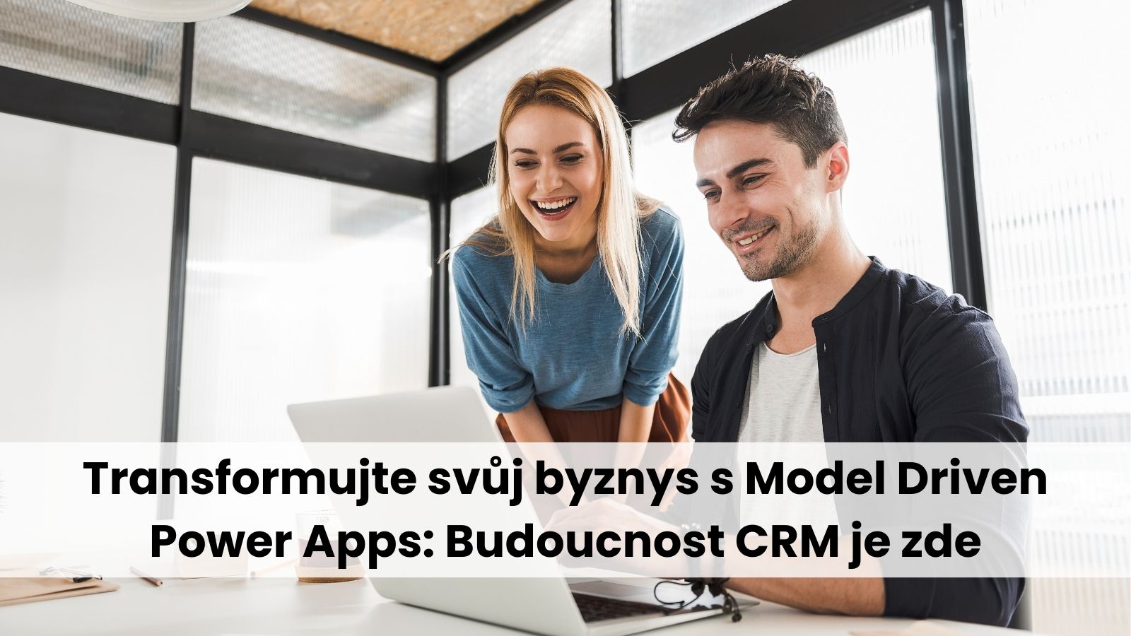 Transformujte svůj byznys s Model Driven Power Apps: Budoucnost CRM je zde