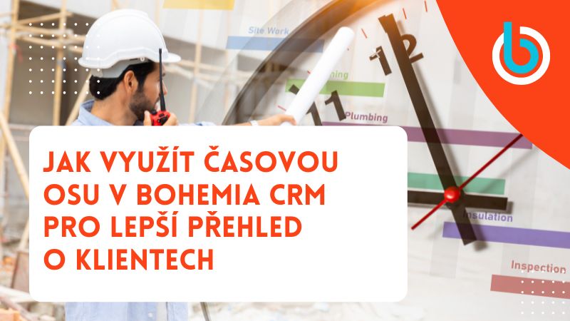 Jak využít časovou osu v Bohemia CRM pro lepší přehled o klientech